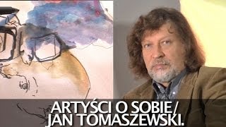 Artyści o sobie  Jan Tomaszewski [upl. by Feenah]