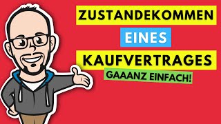 Kaufvertrag  Zustandekommen eines Kaufvertrages gaaanz einfach [upl. by Geldens279]