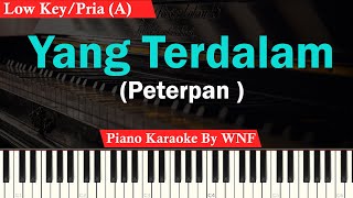 Peterpan  Yang Terdalam Karaoke Lower Key  Pria  Piano Karaoke [upl. by Anoved883]