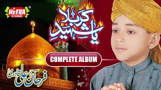 Ya Shaheed e Karbala  Farhan Ali Qadri  Full Audio Album  Super Hit Kalaams  Heera Stereo [upl. by Yrrab]