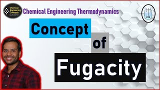 Concept of Fugacity  Solution Thermodynamics  Chemical Engineering [upl. by Ener77]