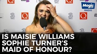 Is Maisie Williams Sophie Turners Maid of Honour  Magic Radio [upl. by Lyle89]