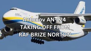 Antonov AN124 from RAF BRIZE NORTON [upl. by Yeldua953]