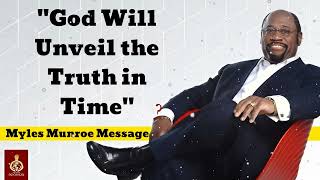 quotGod Will Unveil the Truth in Timequot  Myles Munroe Message [upl. by Chaker138]