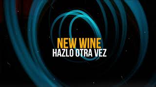 NEW WINE  Hazlo otra vez 💥💥 ven demuéstrate [upl. by Atirahc]