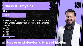 A force FB eC t acts on a particle whose mass is m and whose velocity is 0 at t0 Its termin [upl. by Lauhsoj]