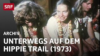 Unterwegs auf dem HippieTrail 1973  Retro Doku  SRF Archiv [upl. by Byler]