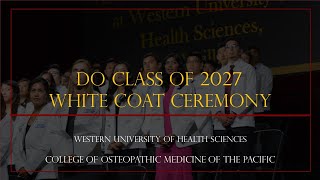 WesternU COMP  DO Class of 2027  White Coat Ceremony Live [upl. by Millar139]