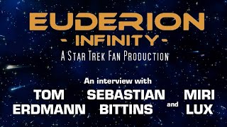 Fan Film Factor interview with TOM ERDMANN SEBASTIAN BITTINS and MIRI LUX of EUDERION  INFINITY [upl. by Lertram107]