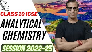 Analytical Chemistry ICSE Class 10  Practical Chemistry Class 10  sirtarunrupani [upl. by Mailand669]