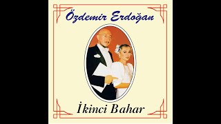 Özdemir ERDOĞAN İkinci Bahar Hazırlayan Mesut TAMER [upl. by Hauhsoj]