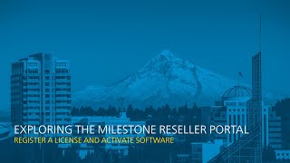 Exploring the Milestone Reseller Portal Register a License and Activate Software [upl. by Heyman]