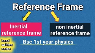 frame of reference physics bsc 1st year  inertial frame of reference  non inertial reference frame [upl. by Bara968]