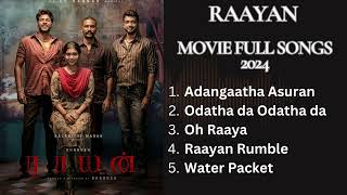 Raayan Movie Full HQ Songs I Latest Tamil Movie songs raayansongs raayandhanush raayan2024 [upl. by Violette]