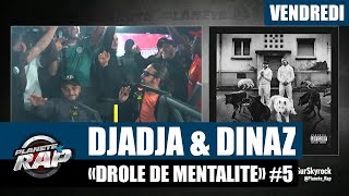 Planète Rap  Djadja amp Dinaz quotDrôle de mentalitéquot Vendredi [upl. by Itteb263]