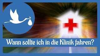 Geburt Wann sollte ich in die Klinik fahren [upl. by Jerusalem68]