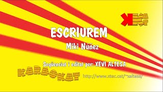 Escriurem  MIKI NÚÑEZ  Karaoke en català  KARAOKAT [upl. by Pippo]