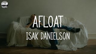 Isak Danielson  Afloat Lyrics [upl. by Ynohtn]