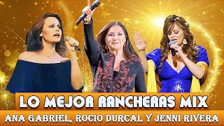 LO MEJOR RANCHERAS MIX 💞 JENNI RIVERA ANA GABRIEL ROCIO DURCAL SOLO EXITOS SUS MEJORES CANCIONES [upl. by Phipps646]