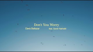 Dont You Worry feat Sarah Nathalié  Darla Baltazar Lyric Video [upl. by Sylvanus]