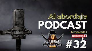 Al abordaje podcast T1 · episodio 32 [upl. by Ddarb]