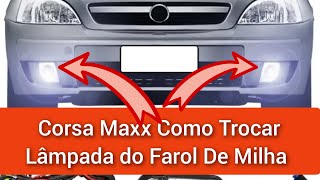 Como Trocar Lâmpada do Farol de Milha Chevrolet Corsa Maxx [upl. by Uyekawa]