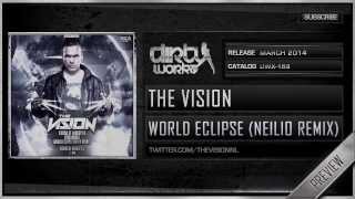 The Vision  World Eclipse Neilio Remix Official HQ Preview [upl. by Zeiler638]