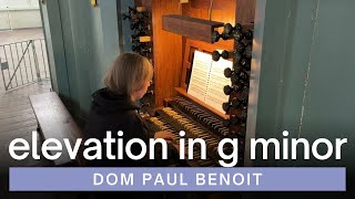 Dom Paul Benoit  Elevation No 45 in G Minor  VU St Johns Church [upl. by Brightman]