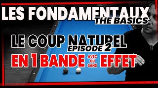 LES BASES DU BILLARD FRANCAIS  S1E2 8  LE COUP NATUREL 1 BANDE [upl. by Ardyce]