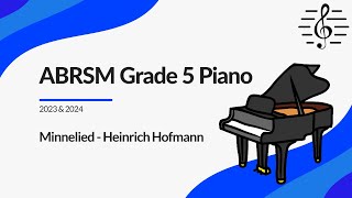 Minnelied by Heinrich Hofmann ABRSM Grade 5 Piano 2023 amp 2024  Study Guidance and Analysis [upl. by Retsev]