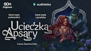 Ucieczka Apsary Część 1  audiobook  K Podstawek K Rutowska czyta Zuzanna Galia [upl. by Yrrok]