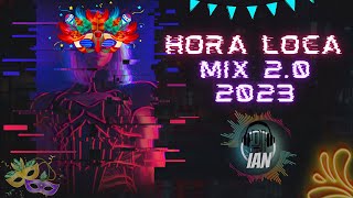 🔊 MIX HORA LOCA 20 2023 🎶DJ IAN 🎧 [upl. by Ro180]