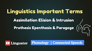 Assimilation  Elision  Intrusion  Prothesis  Epenthesis  Paragoge  Connected Speech Phonology [upl. by Notwal]