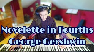 Novelette in Fourths  George Gershwin 1919 Piano Prelude Cake Walk [upl. by Uriiah]