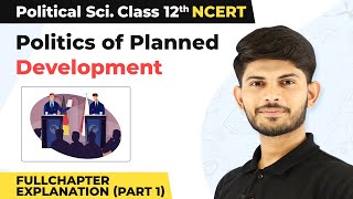 Class 12 Political Science Chapter 3Politics of Planned Development Full Chapter Ex Part 1 202223 [upl. by Peony]