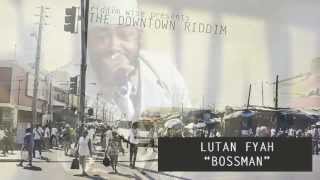 Lutan Fyah  Bossman The Downtown Riddim  Riddim Wise [upl. by Onoitna]