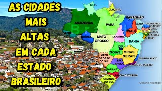 AS CIDADES MAIS ALTAS EM CADA ESTADO DO BRASIL [upl. by Marilin64]