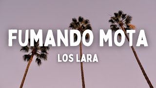 Los Lara  Fumando Mota Letra [upl. by Isadora]