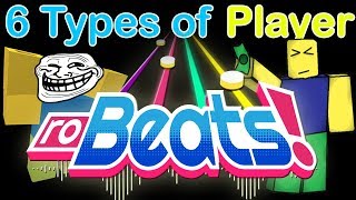 Roblox Robeats  6 TYPES OF ROBEATS PLAYER [upl. by Ivana]