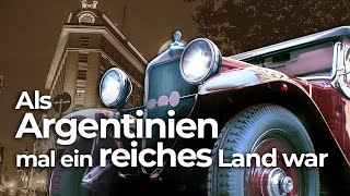 So wurde ARGENTINIEN zum REICHSTEN LAND der WELT  VisualPolitik DE [upl. by Burns]