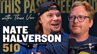 Investigative Journalist Nate Halverson  This Past Weekend w Theo Von 510 [upl. by Remoh932]