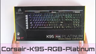 Unboxing  Corsair K95 RGB Platinum Keyboard in 2023 [upl. by Raoul993]