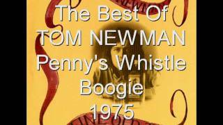 TOM NEWMAN  Ma Song  Pennys Whistle Boogie  FINE OLD TOM [upl. by Selrahc]