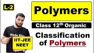 L2 Polymers  Classification of Polymers  12th Organic  by Arvind Arora [upl. by Swinton860]