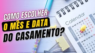 QUAL O MELHOR MÊS PARA CASAR Como escolher a data do casamento Qual a melhor data para casar [upl. by Ecirtel846]