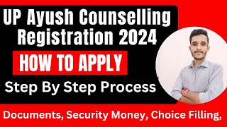 quotUP Ayush Counselling 2024 Step by Step Registration Documents Fees Choice FillingFull Processquot [upl. by Enayr]