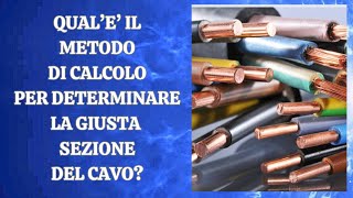 Qualè il metodo di calcolo per determinare la giusta sezione del cavo [upl. by Battat]