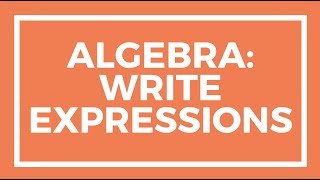 Chapter 6 Lesson 4  Algebra Write Expressions [upl. by Auhs]