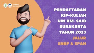 Alur Pendaftaran KIPKuliah 2023 UIN Raden Mas Said Surakarta [upl. by Valoniah555]