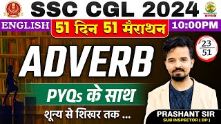 🔥Day 23  Complete Adverb  51 Din 51 Marathon  SSC CGL MTS 2024  English by Prashant Sir ssc [upl. by Adnol339]